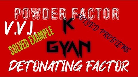 Powder factor | Detonating Factor | K Khanan Gyam