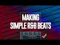 How To Make Smooth Simple R&B Beats