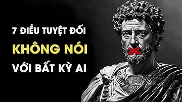 7 điều bạn KHÔNG BAO GIỜ nên chia sẻ với bất kỳ ai - Marcus Aurelius | CHỦ NGHĨA KHẮC KỶ