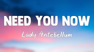 Need You Now - Lady Antebellum[Lyrics Video]🪴