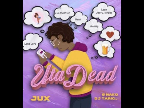 Jux Ft Dj Tarico Uta Dead Official Lyric Video