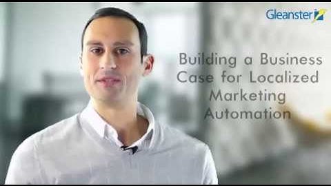 Building a Business Case for Localized Marketing Automation
