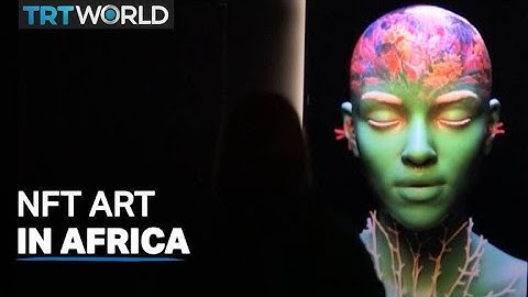 NFTs are helping African artists make a lot of money