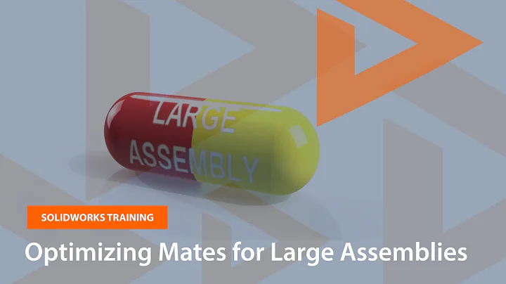 SOLIDWORKS Tutorial: Optimizing Mates for Large Assembly Performance