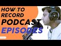 In Podcast What is Episode and How to Record it