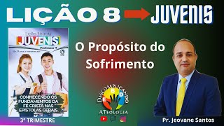 EBD- O Propósito do Sofrimento- Lição 8 Juvenis/ EBD 3° Trimestre 2023 CPAD