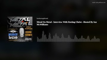 Metal On Metal - Interview With Rotting Christ - Hosted By Ian McWilliams