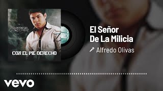 Miniatura de vídeo de "Alfredo Olivas - El Señor De La Milicia (Audio)"