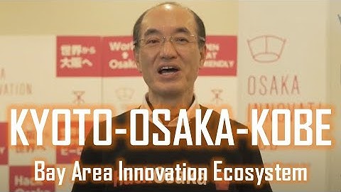 Kyoto-Osaka-Kobe Bay Area Innovation Ecosystem (Full Ver.)