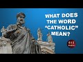 What does the word catholic mean