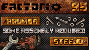 Factorio Some Assembly Required 99