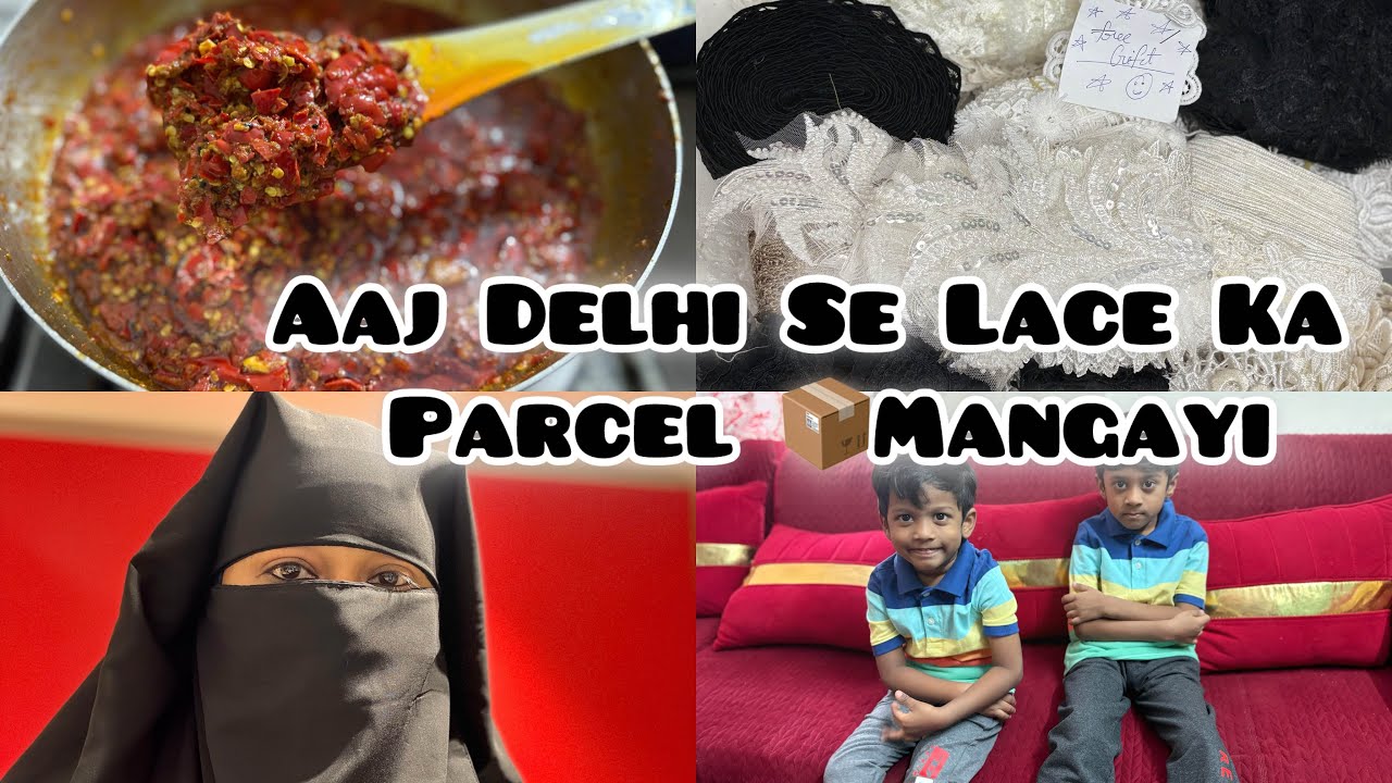 Aaj mai Delhi Se Lace ka Parcel 📦 Mangayi | Family Life In Hyderabad | Indian 🇮🇳 Mom’s Vlogs 