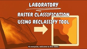 Laboratory: Raster Classification Using Reclassify  Tool