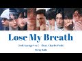 Lose My Breath (Soft Garage Ver.) (feat. Charlie Puth)-Stray Kids【カナルビ/歌詞/日本語訳】