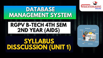 Unit 1: Syllabus Discussion | RGPV DataBase Management System B.Tech 4th Sem for AIDS