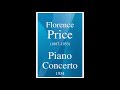 Florence Price (1887-1953): Piano Concerto in D minor (1934)