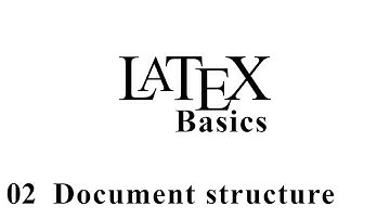 LaTeX Basics 02 - Document structure