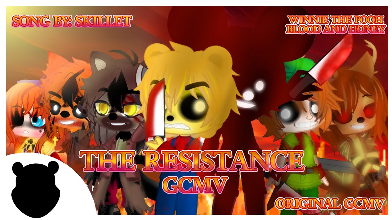 🎶 THE RESISTANCE 🎶 ||🩸WINNIE THE POOH BLOOD AND HONEY GCMV🩸|| 🍯GACHA🍯 🎶 THE RESISTANCE 🎶 ||🩸WINNIE THE POOH BLOOD AND HONEY GCMV🩸|| 🍯GACHA🍯