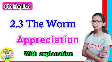 2.3 The worm appreciation question answer |The worm appreciation |8th class english 2.3 appreciation