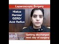 एसिड रिफ्लक्स, एसिडिटी, Hiatus Hernia और GERD की लप्रोस्कोपिक सर्जरी: दर्दी का अनुभव