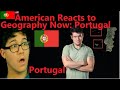 History Enthusiast Reacts | Geography Now! PORTUGAL | Seafaring Celtic people! | Reaction
