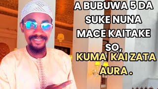 ABUBUWA 5 DASUKE NUNA MACE KAITAKE SO, KUMA KAIZATA AURA. ABUBAKAR BIN MUSA.