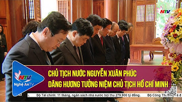 Chủ tịch nước Nguyễn Xuân Phúc dâng hương tưởng niệm Chủ tịch Hồ Chí Minh