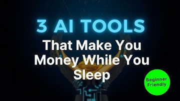 3 AI Tools That Make You Money While You Sleep (Beginner Friendly)