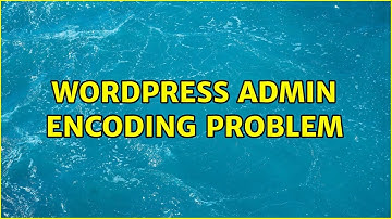Wordpress: Admin encoding problem