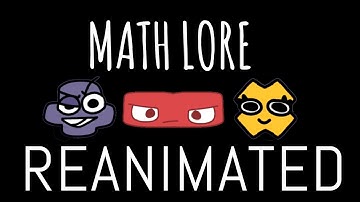 Math Lore | Full REANIMATED | (Plus-Equals) @SoupEarthOfficial