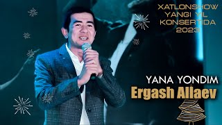 Эргаш Аллаев - Яна Ёндим | Ergash Allaev - Yana Yondim (Yangi Yil 2023)