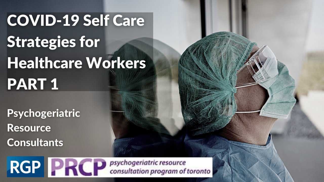 COVID-19 Self care strategies for Healthcare Workers Part 1