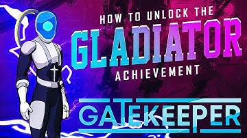 How to unlock the Gladiator achievement in Gatekeeper