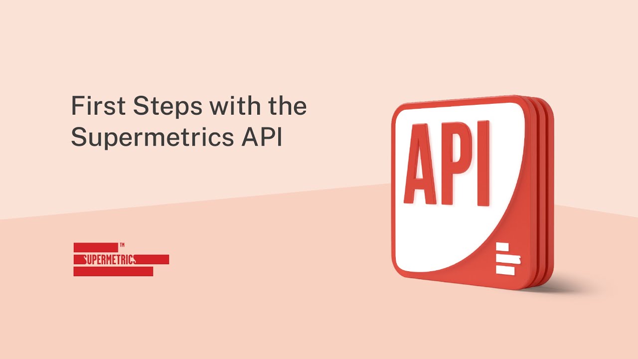 Getting started with Supermetrics API
