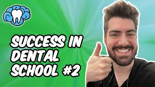 How to Succeed in Dental School - Part 2 | Mental Dental