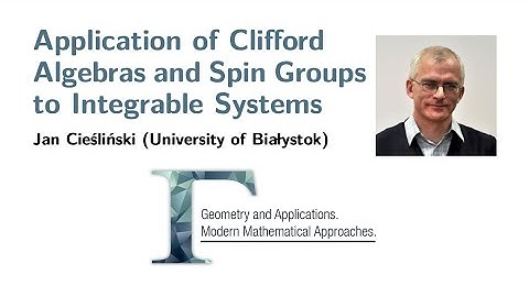Jan Cieśliński --- Application of Clifford Algebras and Spin Groups to Integrable Systems