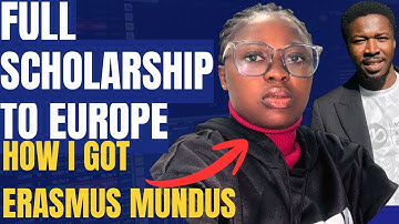 Erasmus Mundus Scholarship; How She Got It |Full Journey, Tips & Requirements