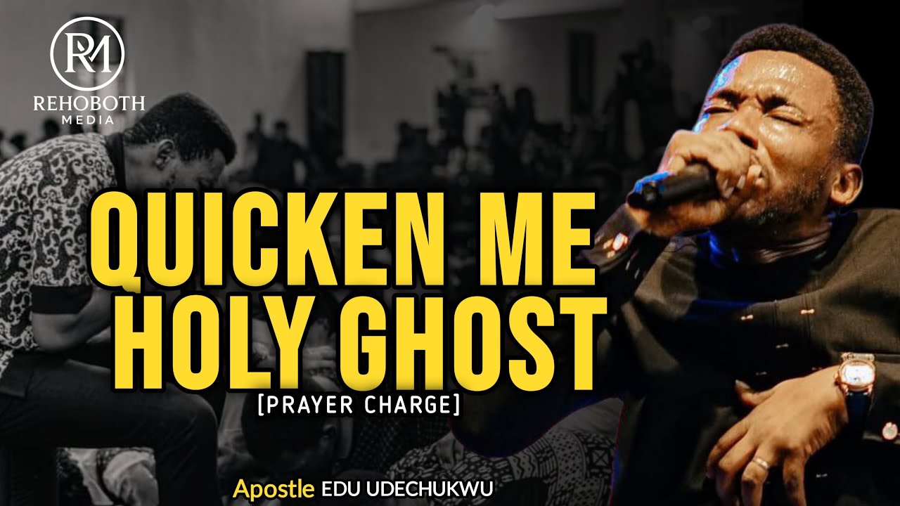 POWERFUL PRAYER CHARGE || QUICKEN ME HOLY GHOST || APOSTLE EDU ...