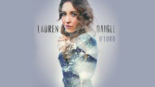 Video thumbnail of "Lauren Daigle - O' Lord (Radio Version)"