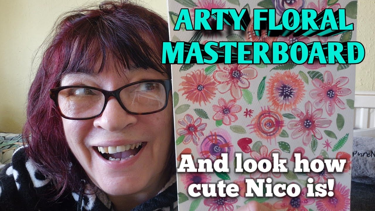 HOW TO CREATE AN ARTY FLORAL MASTERBOARD @KarenElaine 💖💖💖