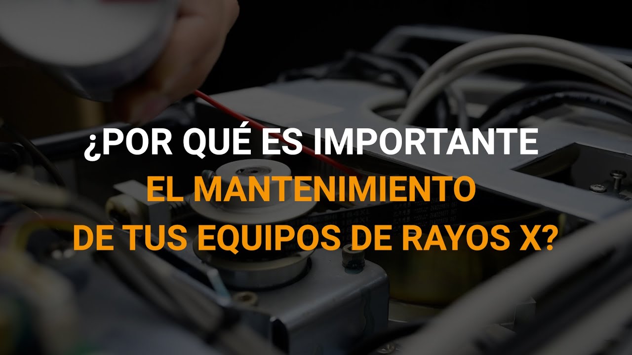 ☝☝¿POR QUÉ ES IMPORTANTE EL MANTENIMIENTO DE TUS EQUIPOS DE RAYOS X? 👨