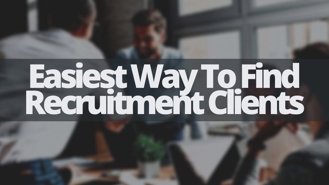 Easiest Way To Find Client Leads For A Recruitment Business To Cold