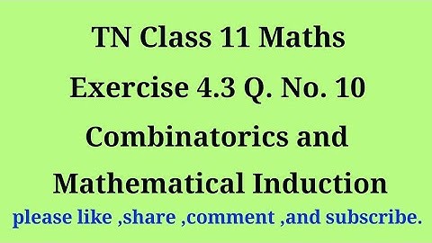 11th maths exercise 4.3 q. no.10 combinatorics and Mathematical Induction