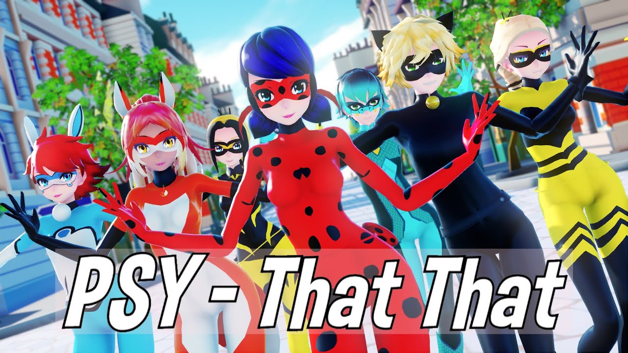 【MMD Miraculous】PSY - That That (feat. SUGA of BTS)【Ladybug and Friends】【60fps】