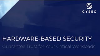 Famous CYSEC ARCA Hardware Based Security Guarantee Trust for your Critical Workloads Profile