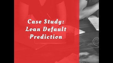 Case Study: Loan Default Prediction | Loan Default Prediction Tools and Technology