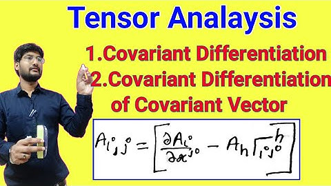 #10 Covariant derivative of Covariant vector | Covariant Differentiation of Tensor