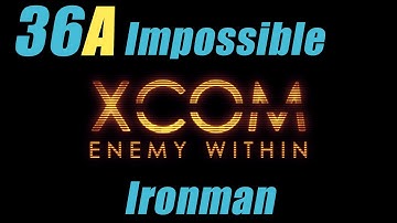 XCOM Enemy Within Impossible Ironman Let