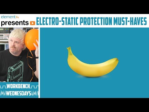 Electrostatic Protection Must-Haves - Workbench Wednesdays