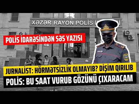 Xəzər Rayon Polis İdarəsindən gizli səs yazısı: \
